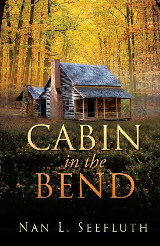 Cover for Nan L. Seefluth · Cabin in the Bend (Paperback Bog) (2013)