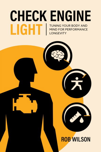 Cover for Robert Wison · Check Engine Light: Tuning Your Body and Mind to Achieve Performance Longevity (Paperback Book) (2025)