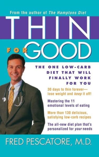 Cover for Fred Pescatore · Thin for Good: the One Low-carb Diet That Will Finally Work for You (Gebundenes Buch) (2000)