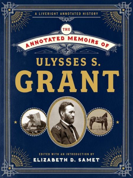 The Annotated Memoirs of Ulysses S. Grant - The Annotated Books - Ulysses S. Grant - Books - WW Norton & Co - 9781631492440 - January 22, 2019