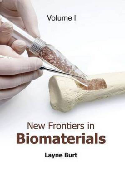 Cover for Layne Burt · New Frontiers in Biomaterials: Volume I (Hardcover Book) (2015)