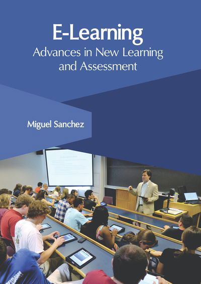 Cover for Miguel Sanchez · E-Learning: Advances in New Learning and Assessment (Hardcover Book) (2019)