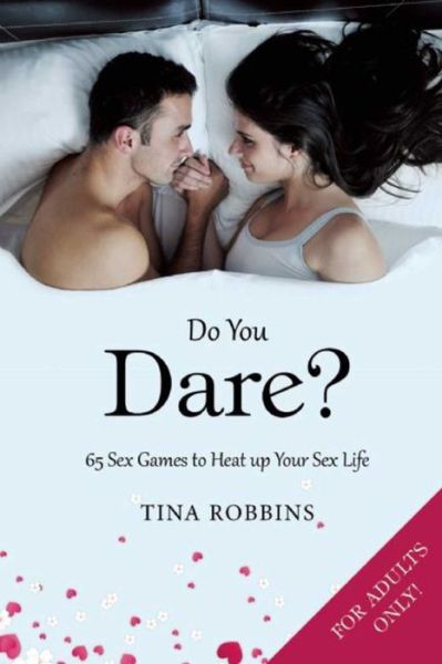 Cover for Tina Robbins · Do You Dare?: 65 Sex Games to Heat up Your Sex Life (Hardcover Book) (2016)