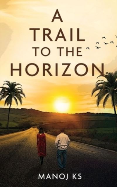 Cover for Manoj Ks · A Trail to the Horizon (Paperback Book) (2020)