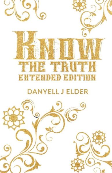 Cover for Danyell J Elder · Know the Truth: Extended Edition (Paperback Book) (2021)