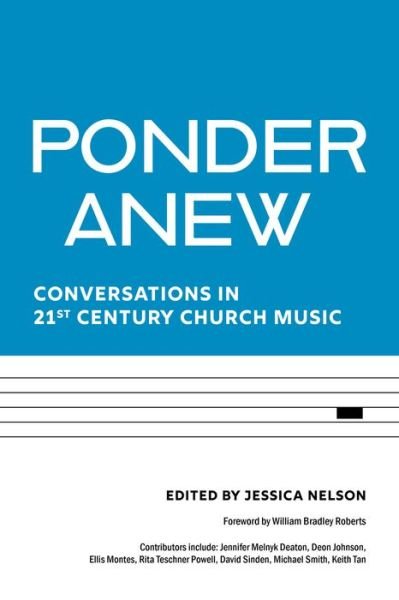 Cover for William Bradley Roberts · Ponder Anew: Conversations in 21st Century Church Music (Paperback Book) (2022)