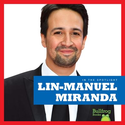 Lin-Manuel Miranda - Kristine Spanier - Books - Jump! Incorporated - 9781641280440 - August 1, 2018