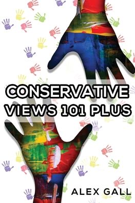 Cover for Alex Gall · Conservative Views 101 Plus (Pocketbok) (2019)