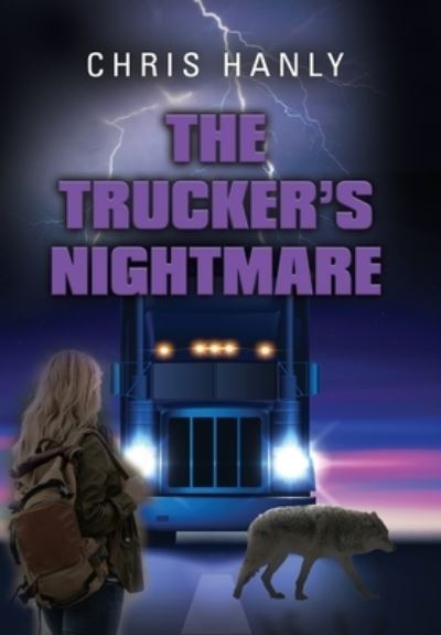 Cover for Chris Hanly · The Trucker's Nightmare (Hardcover Book) (2019)