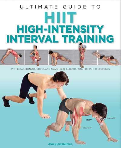 Ultimate Guide to HIIT: High-Intensity Interval Training - Alex Geissbuhler - Książki - Thunder Bay Press - 9781645170440 - 28 kwietnia 2020