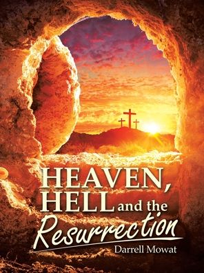 Cover for Darrell Mowat · Heaven, Hell and the Resurrection (Pocketbok) (2022)