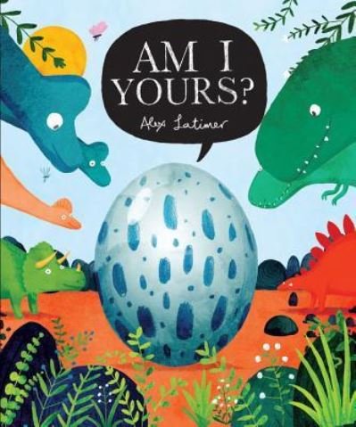 Am I yours? - Alex Latimer - Bøger - Peachtree Publishers - 9781682630440 - 4. september 2018