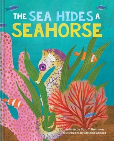 Cover for Sara T. Behrman · The Sea Hides a Seahorse (Hardcover Book) (2024)