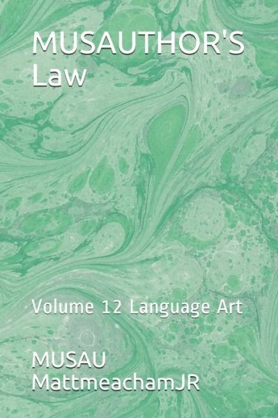 MUSAUTHOR'S Law - Musau Mattmeachamjr - Boeken - Independently Published - 9781696037440 - 30 september 2019