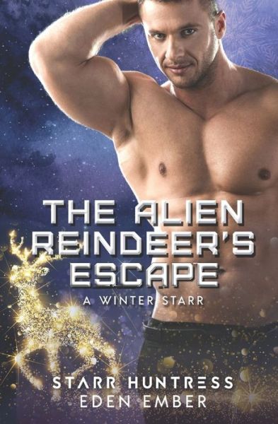 The Alien Reindeer's Escape - Starr Huntress - Books - Independently Published - 9781707847440 - November 12, 2019