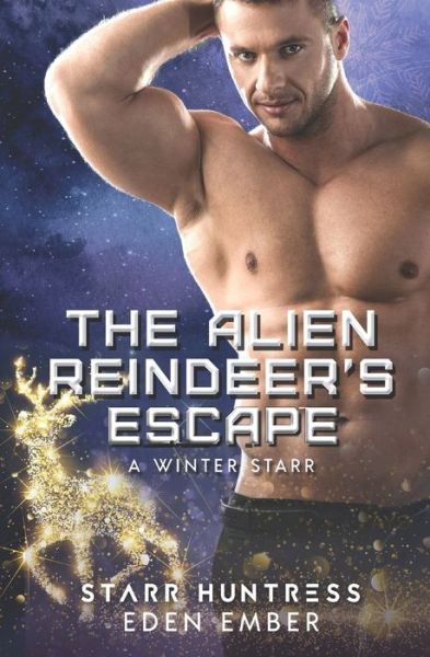 The Alien Reindeer's Escape - Starr Huntress - Books - Independently Published - 9781707847440 - November 12, 2019