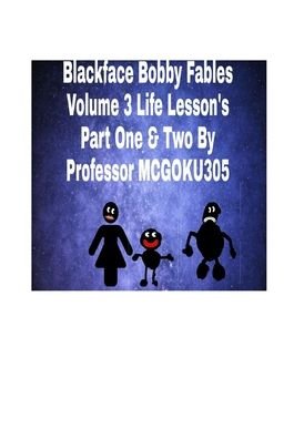 Cover for Professor McGoku305 · Blackface Bobby Volume 3: Life Lessons Part One And Two (Gebundenes Buch) (2024)