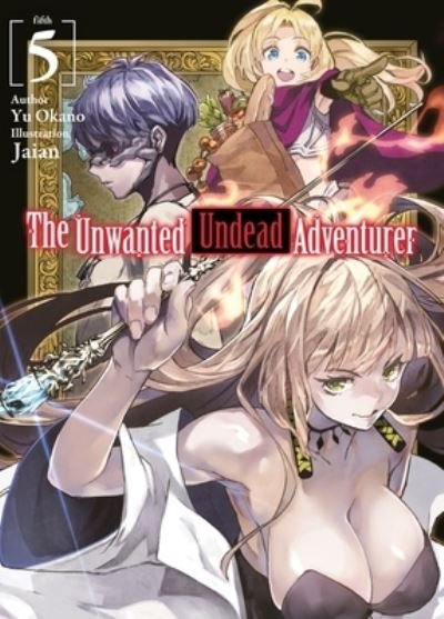 Cover for Yu Okano · The Unwanted Undead Adventurer (Light Novel): Volume 5 (Paperback Bog) (2022)