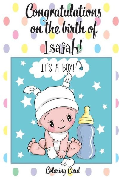 Cover for Florabella Publishing · CONGRATULATIONS on the birth of ISAIAH! (Coloring Card) (Paperback Book) (2018)