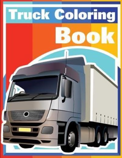 Cover for Gray Kusman · Truck Coloring Book (Pocketbok) (2018)