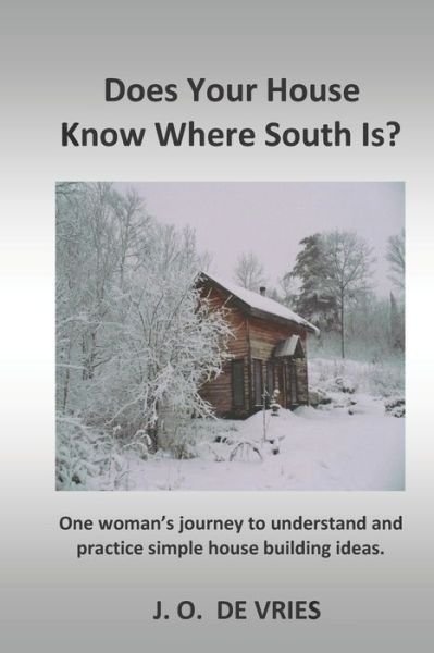 Cover for J O DeVries · Does Your House Know Where South Is? (Paperback Book) (2018)