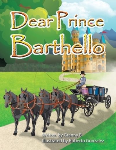 Cover for Granny B · Dear Prince Barthello (Paperback Book) (2019)