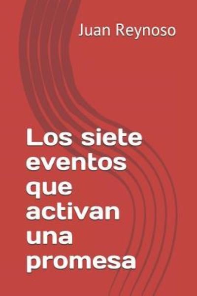 Cover for Juan Reynoso · Los Siete Eventos Que Activan Una Promesa (Pocketbok) (2018)