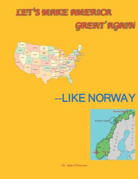 Cover for Bob O'Connor · Let's Make America Great--Like Norway (Paperback Book) (2018)