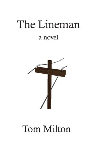 Cover for Tom Milton · The Lineman (Paperback Book) (2020)