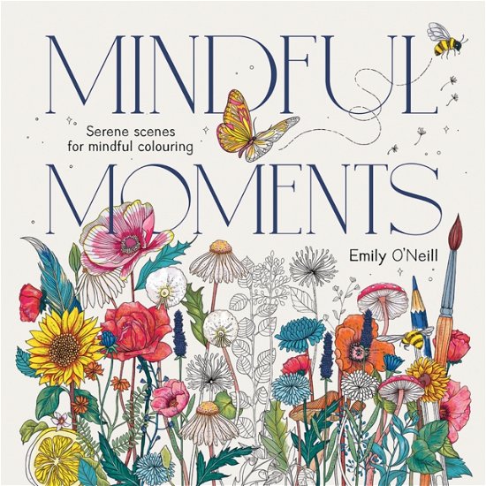 Emily O'Neill · Mindful Moments: Serene Scenes for Mindful Colouring (Taschenbuch) (2024)