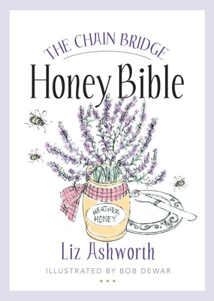 Cover for Liz Ashworth · The Chain Bridge Honey Bible (Paperback Book) (2016)