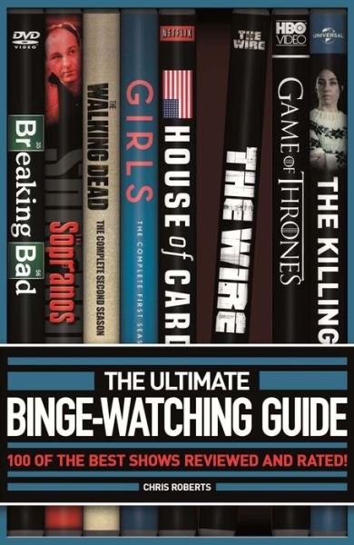 Cover for Chris Roberts · The Ultimate Binge-watching Guide: 100 of the Best Shows Reviewed and Rated! (Paperback Bog) (2015)