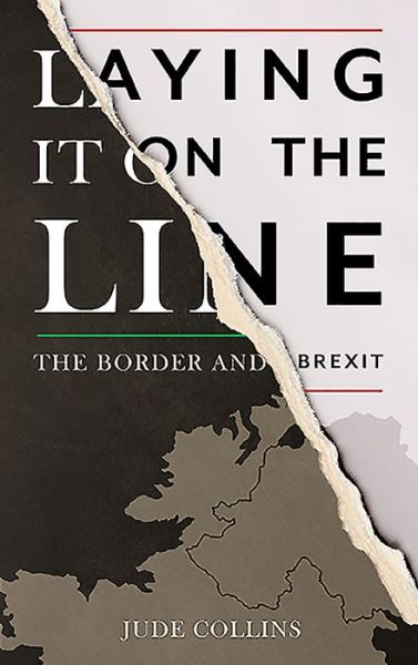 Cover for Jude Collins · Laying it on the Line: The Border and Brexit (Paperback Book) (2020)