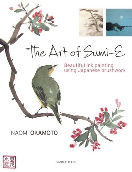 Cover for Naomi Okamoto · The Art of Sumi-e: Beautiful Ink Painting Using Japanese Brushwork (Paperback Book) (2015)