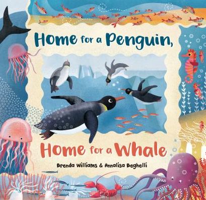 Home for a Penguin, Home for a Whale - Brenda Williams - Böcker - Barefoot Books Ltd - 9781782857440 - 31 mars 2019