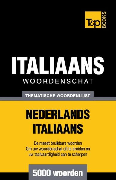 Cover for Andrey Taranov · Thematische woordenschat Nederlands-Italiaans - 5000 woorden - Dutch Collection (Paperback Book) (2015)