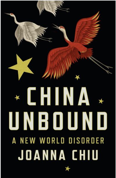 Cover for Joanna Chiu · China Unbound: A New World Disorder (Paperback Book) (2021)