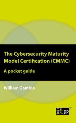 Cover for William Gamble · The Cybersecurity Maturity Model Certification (CMMC) - A Pocket Guide (Paperback Book) (2020)