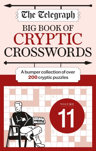 The Telegraph Big Book of Cryptic Crosswords 11 - Telegraph Media Group Ltd - Kirjat - Octopus Publishing Group - 9781788404440 - torstai 6. huhtikuuta 2023