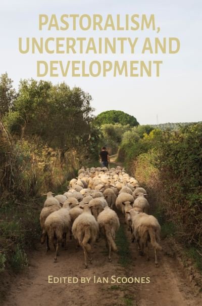 Cover for Ian Scoones · Pastoralism, Uncertainty and Development (Book) (2023)