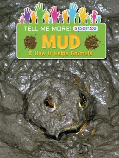 Cover for Ruth Owen · Mud &amp; How It Helps Animals (Book) (2021)