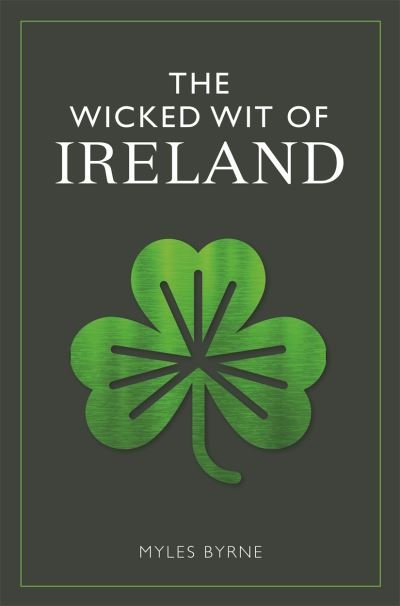 Cover for Myles Byrne · The Wicked Wit of Ireland (Pocketbok) (2024)