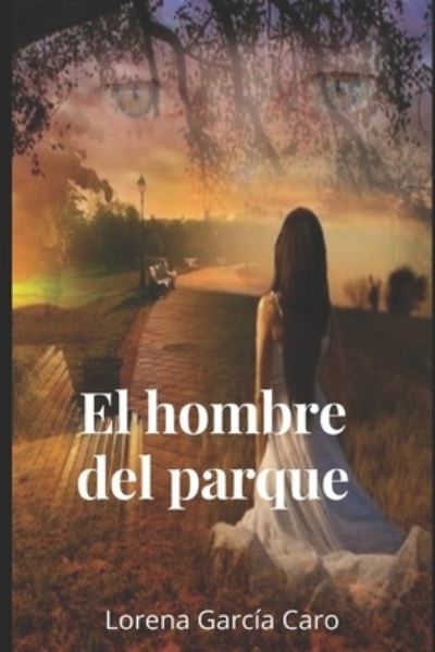 Cover for Lorena Garcia Caro · El hombre del parque (Paperback Book) (2019)