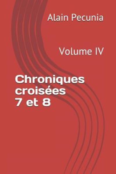 Cover for Alain Pecunia · Chroniques Crois es 7 Et 8 (Paperback Bog) (2019)