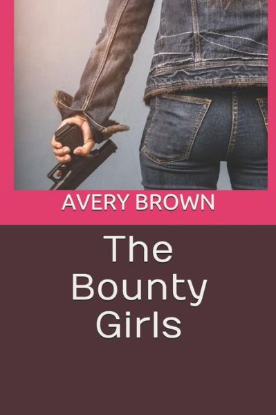 Cover for Avery Brown · The Bounty Girls (Paperback Book) (2019)