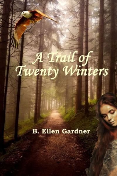 Cover for B Ellen Gardner · A Trail of Twenty Winters (Pocketbok) (2019)