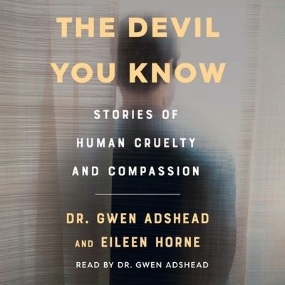 The Devil You Know - Gwen Adshead - Musik - Simon & Schuster Audio and Blackstone Pu - 9781797132440 - 20 juli 2021