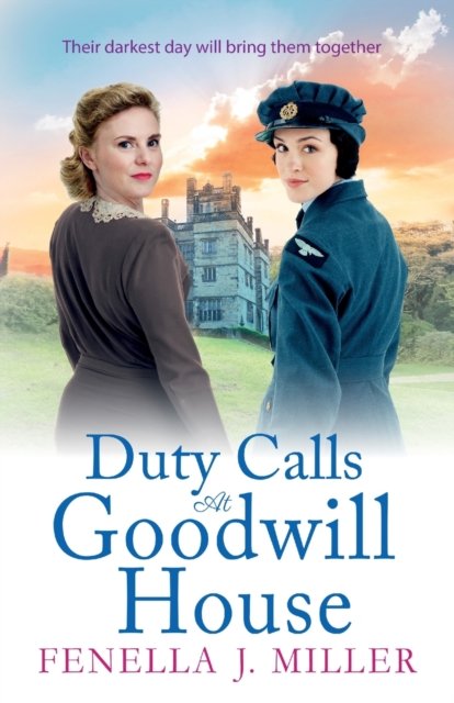Cover for Fenella J Miller · Duty Calls at Goodwill House: The gripping historical saga from Fenella J Miller - Goodwill House (Paperback Bog) (2022)