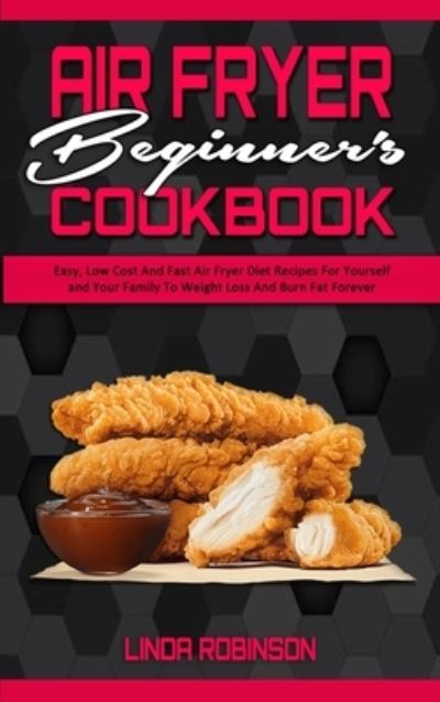 Cover for Linda Robinson · Air Fryer Beginner's Cookbook (Hardcover Book) (2021)