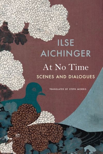 Cover for Ilse Aichinger · At No Time – Scenes and Dialogues (Hardcover bog) (2023)